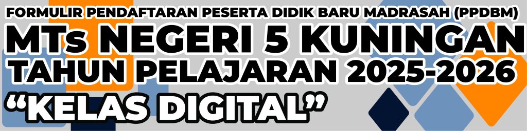 PENDAFTARAN PESERTA DIDIK BARU MADRASAH (PPDBM) 2025-2026 “KELAS DIGITAL GELOMBANG 1”