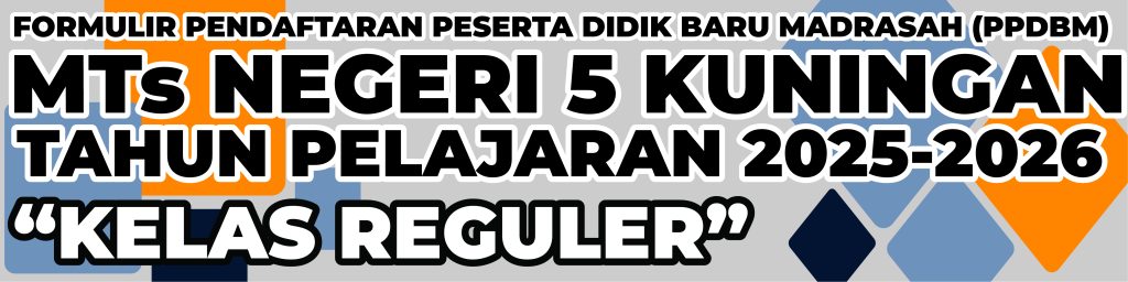 PENDAFTARAAN PESERTA DIDIK BARU MADRASAH (PPDBM) 2025-2026 “KELAS REGULER”